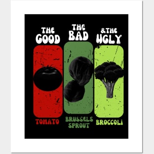 The Good The Bad And The Ugly Tomato Brussels Sprout Broccoli Posters and Art